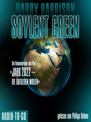cover image of Soylent Green--Die Romanvorlage zum Film "Jahr 2022--die überleben wollen"
